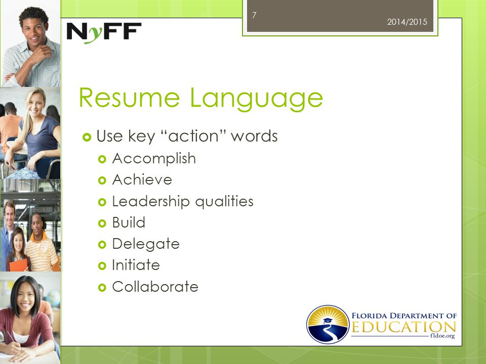 Resume Language  Use key action words  Accomplish  Achieve  Leadership qualities  Build  Delegate  Initiate  Collaborate 2014/2015 7