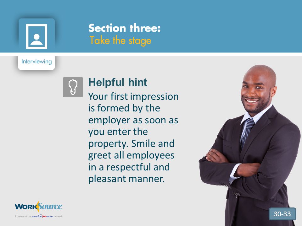 30-33 Helpful hint Your first impression is formed by the employer as soon as you enter the property.