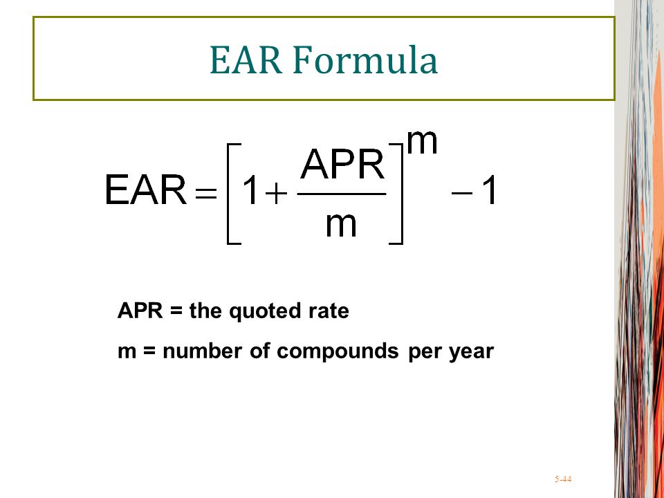 5-44 EAR Formula APR = the quoted rate m = number of compounds per year