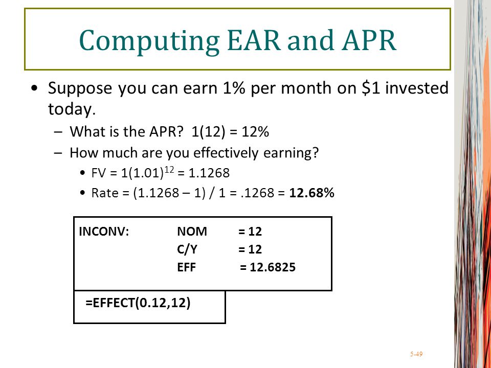 5-49 Computing EAR and APR Suppose you can earn 1% per month on $1 invested today.