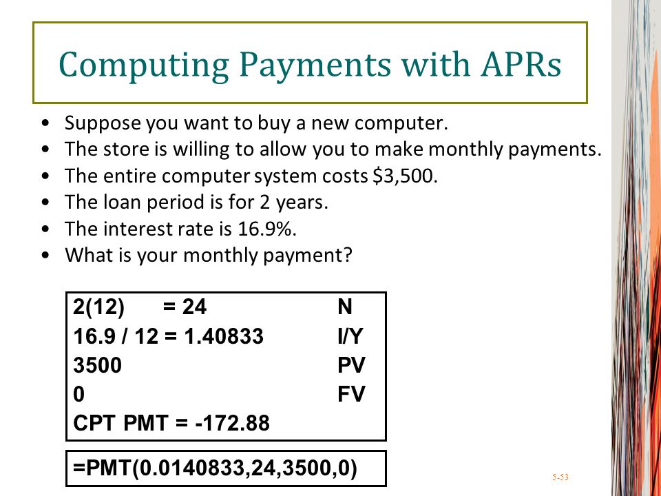 5-53 Computing Payments with APRs Suppose you want to buy a new computer.