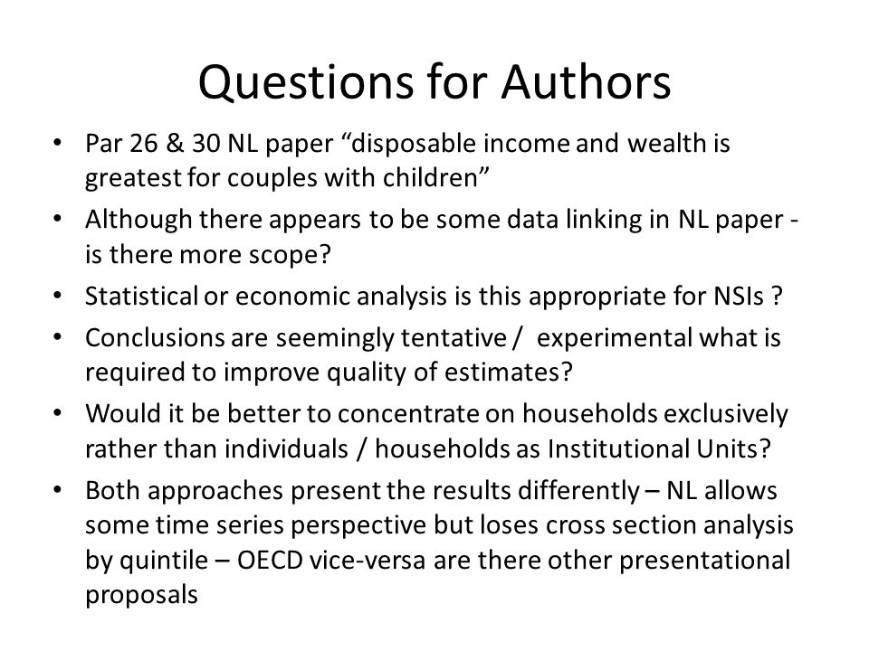Questions for Authors Par 26 & 30 NL paper disposable income and wealth is greatest for couples with children Although there appears to be some data linking in NL paper - is there more scope.