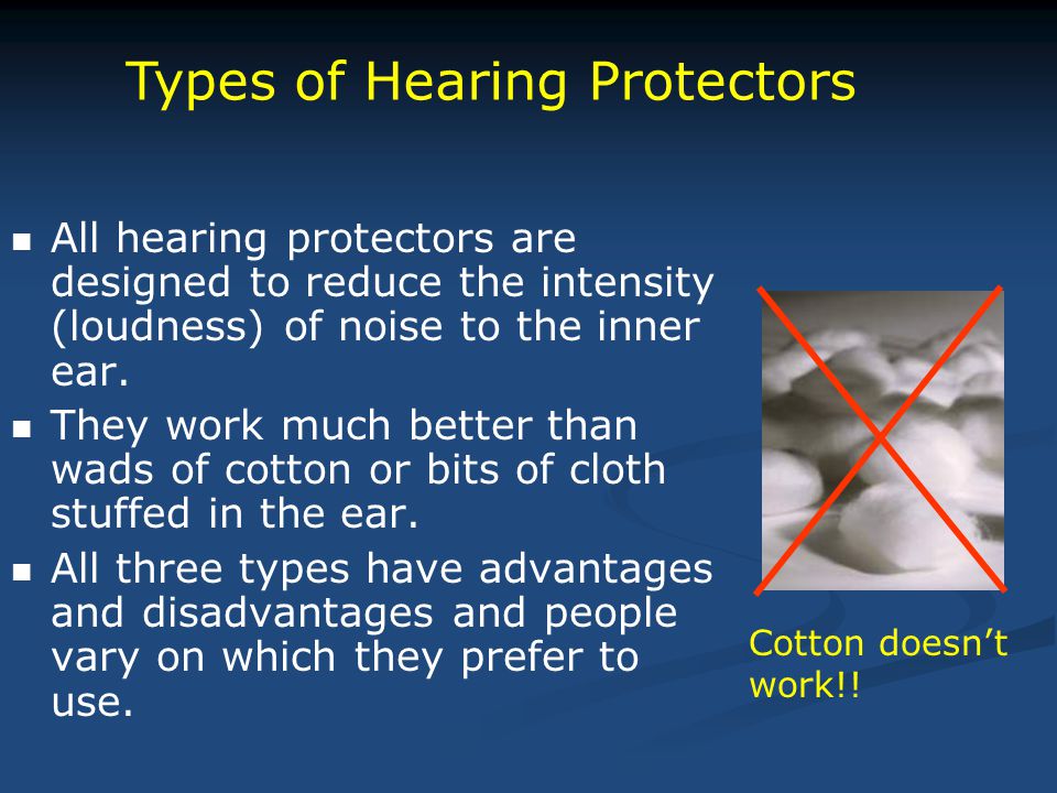 All hearing protectors are designed to reduce the intensity (loudness) of noise to the inner ear.