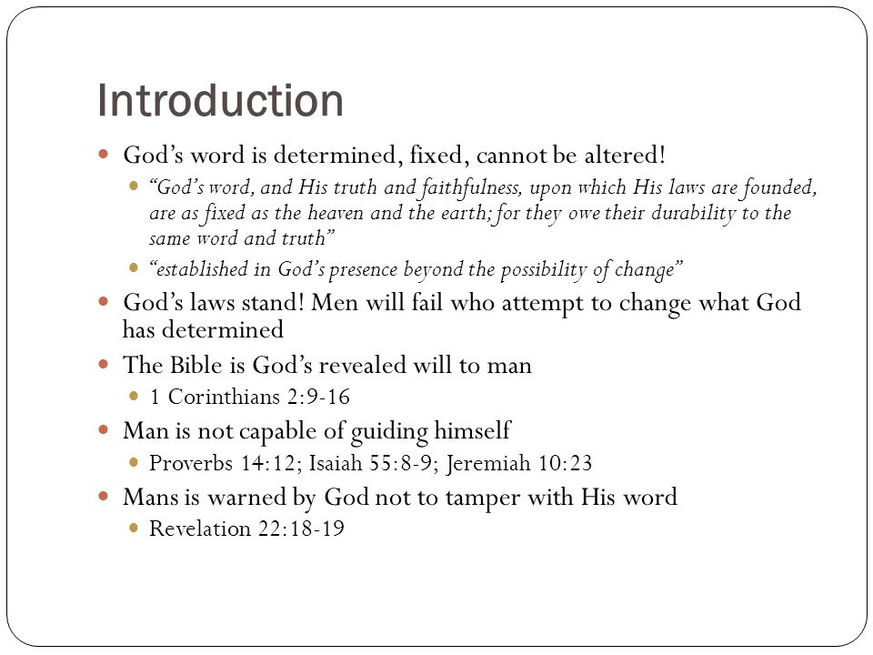 Introduction God’s word is determined, fixed, cannot be altered.