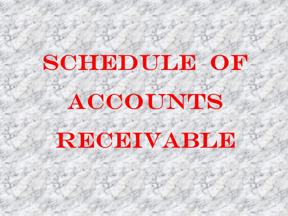Schedule of accounts receivable
