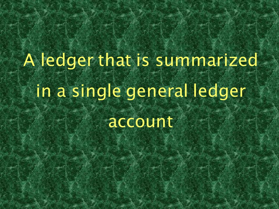 A ledger that is summarized in a single general ledger account