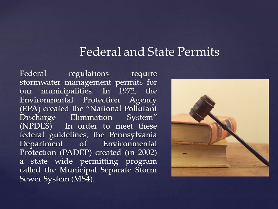 Federal regulations require stormwater management permits for our municipalities.