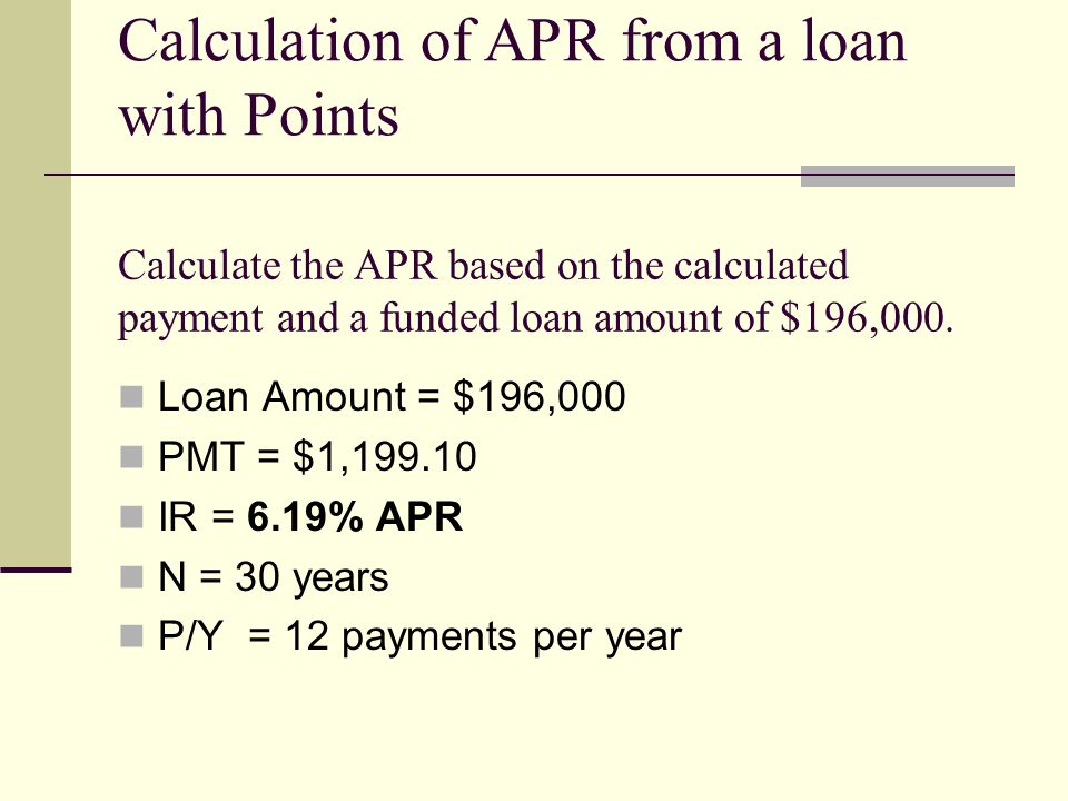Calculate the APR based on the calculated payment and a funded loan amount of $196,000.