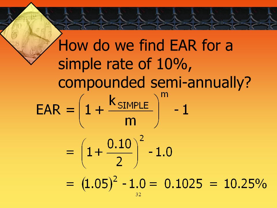 32 How do we find EAR for a simple rate of 10%, compounded semi-annually