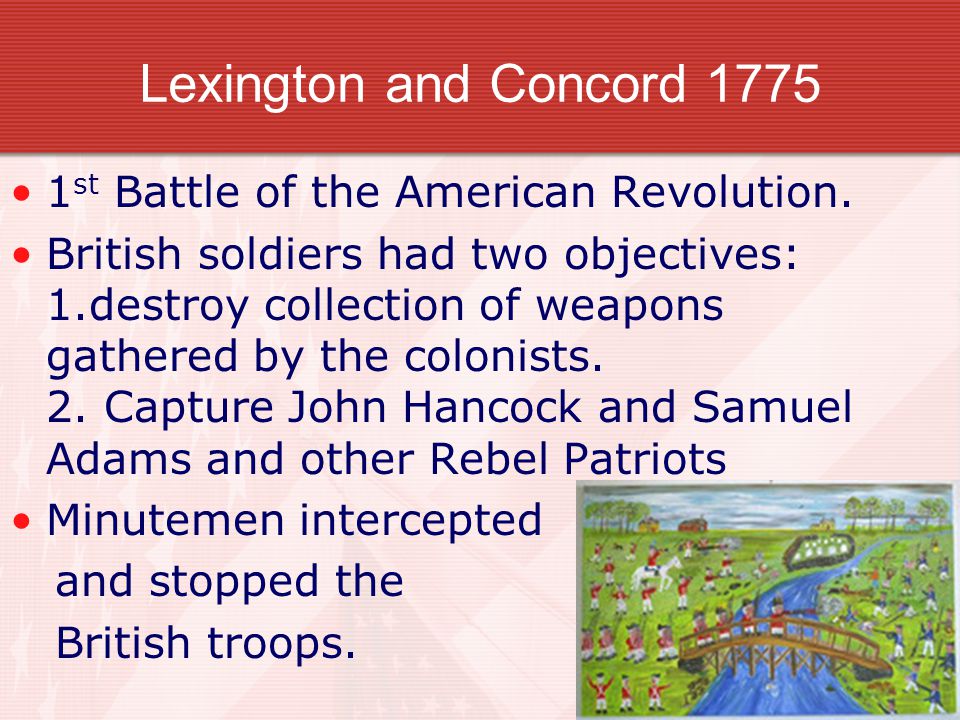 Lexington and Concord st Battle of the American Revolution.