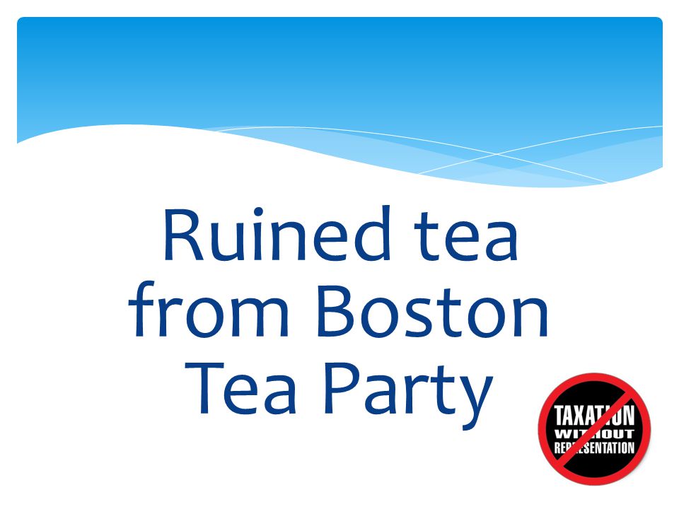 Ruined tea from Boston Tea Party