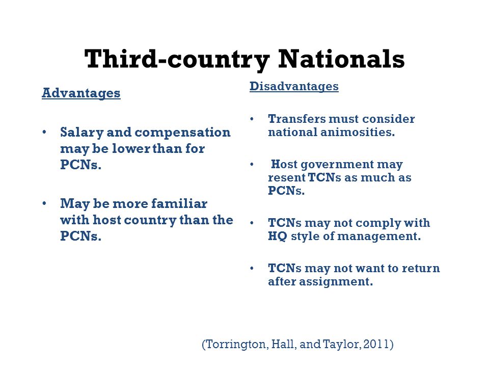 Third-country Nationals Advantages Salary and compensation may be lower than for PCNs.