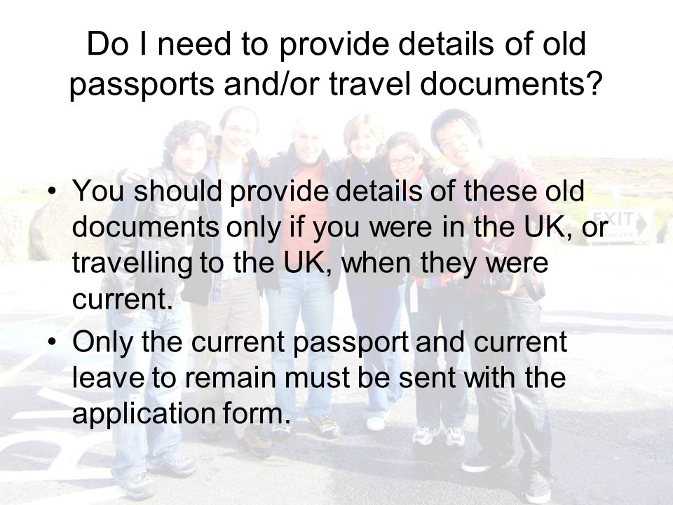 Do I need to provide details of old passports and/or travel documents.