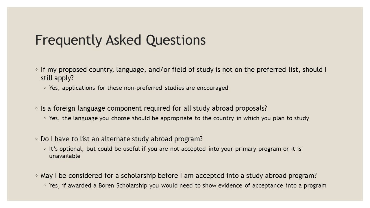 Frequently Asked Questions ◦ If my proposed country, language, and/or field of study is not on the preferred list, should I still apply.