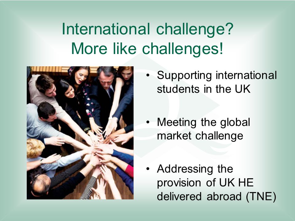 International challenge. More like challenges.