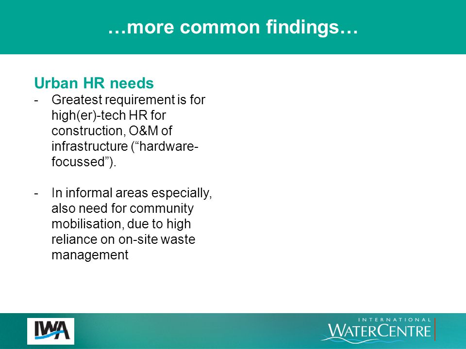 …more common findings… Urban HR needs -Greatest requirement is for high(er)-tech HR for construction, O&M of infrastructure ( hardware- focussed ).