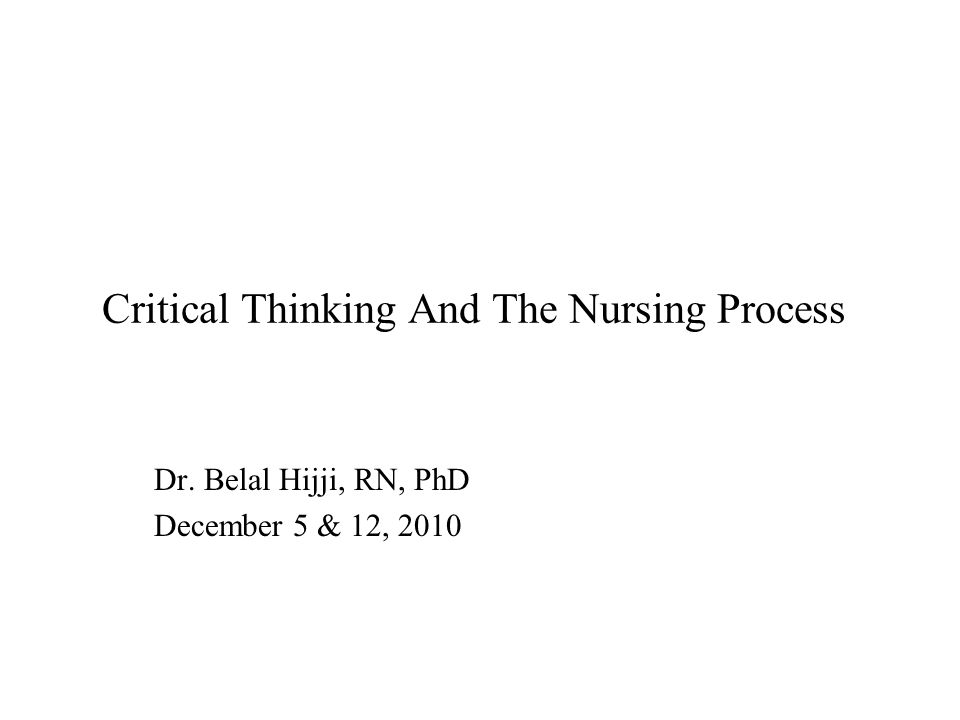 quotes about critical thinking in nursing In nursing, critical thinking for clinical decision-making is the ability to think in a systematic and logical manner with openness to question and reflect on the reasoning process used to ensure safe nursing practice and quality care (heaslip. quotes about critical thinking in nursing In nursing, critical thinking for clinical decision-making is the ability to think in a systematic and logical manner with openness to question and reflect on the reasoning process used to ensure safe nursing practice and quality care (heaslip.
