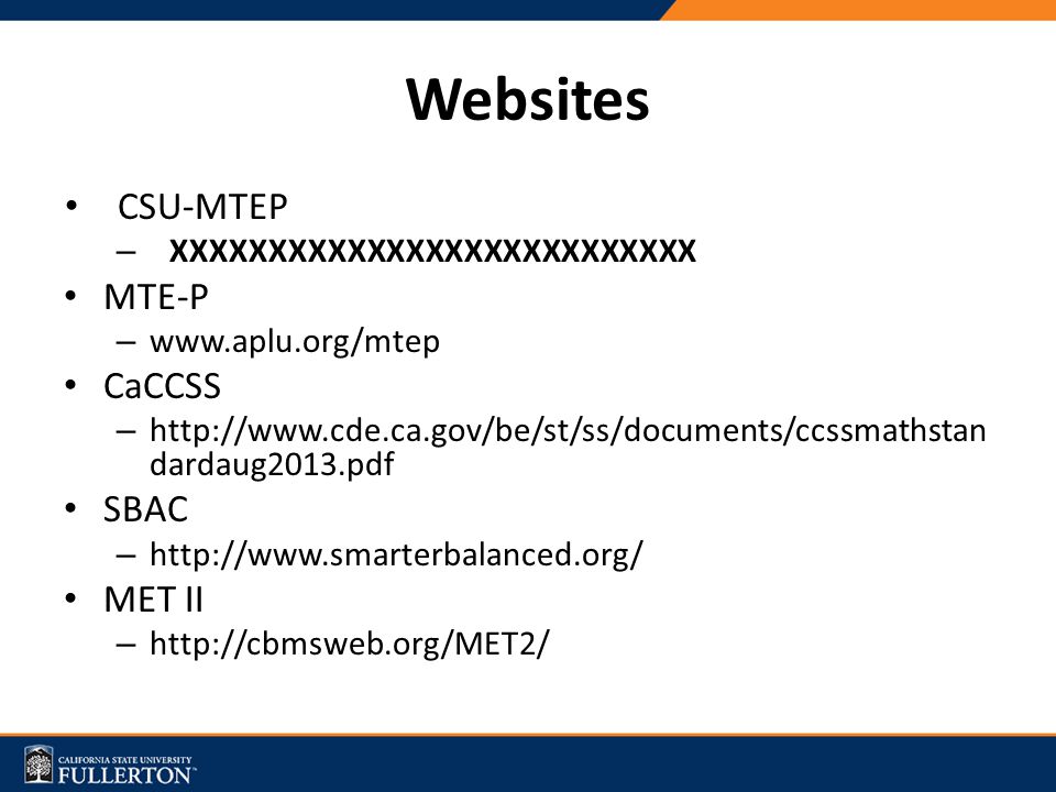 Websites CSU-MTEP – XXXXXXXXXXXXXXXXXXXXXXXXXXX MTE-P –   CaCCSS –   dardaug2013.pdf SBAC –   MET II –