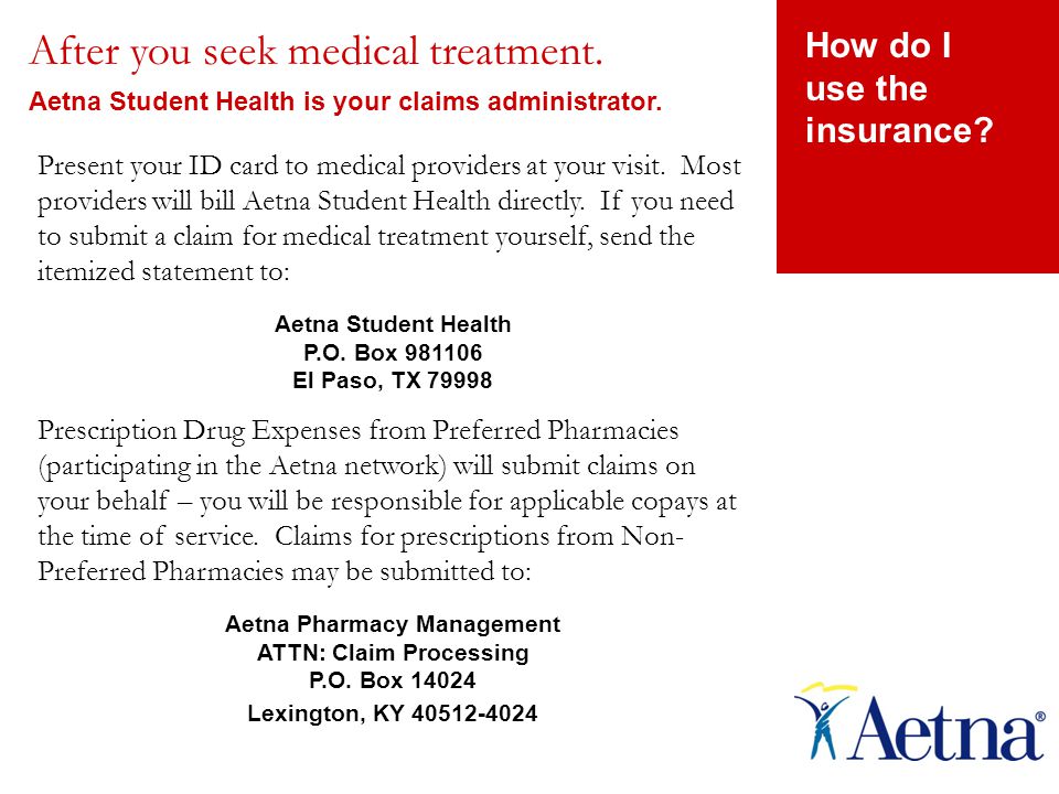 How do I use the insurance. After you seek medical treatment.