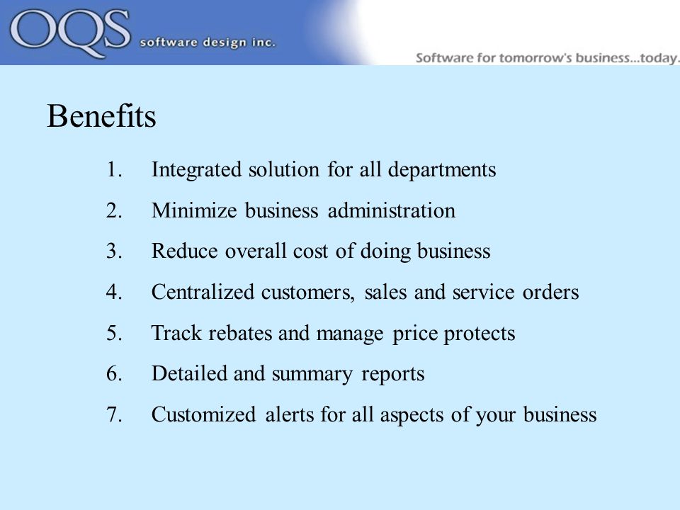 Benefits 1. Integrated solution for all departments 2.