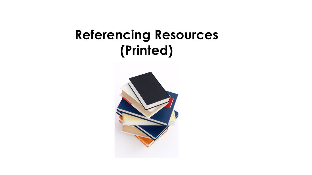 Referencing Resources (Printed)