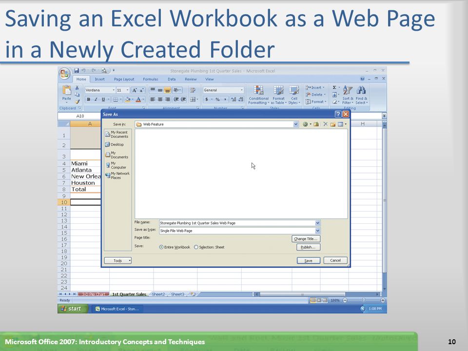 Saving an Excel Workbook as a Web Page in a Newly Created Folder Microsoft Office 2007: Introductory Concepts and Techniques10