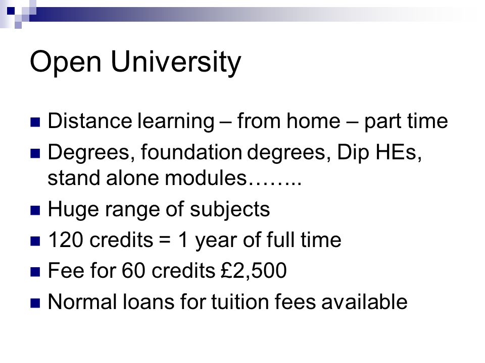 Open University Distance learning – from home – part time Degrees, foundation degrees, Dip HEs, stand alone modules……..