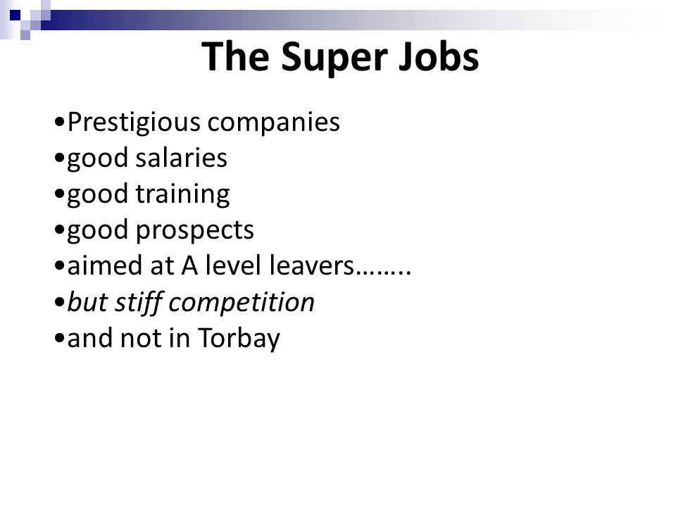 The Super Jobs Prestigious companies good salaries good training good prospects aimed at A level leavers……..