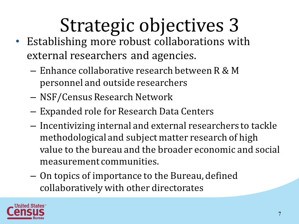 7 Strategic objectives 3 Establishing more robust collaborations with external researchers and agencies.