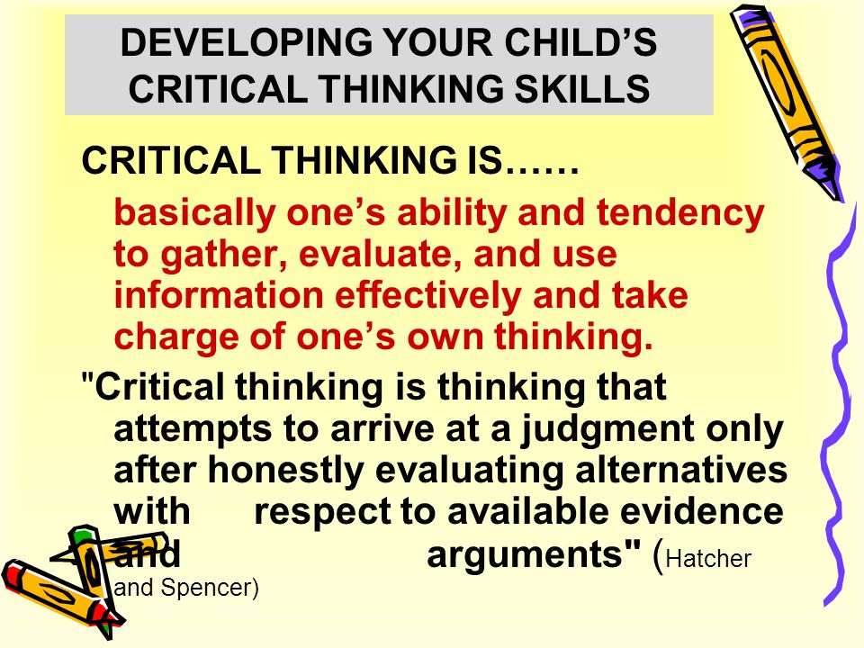 critical thinking in everyday life Critical thinking is important in life critical thinkers are less likely to fall for scams or tricks because they approach everything with a healthy amount of. critical thinking in everyday life Critical thinking is important in life critical thinkers are less likely to fall for scams or tricks because they approach everything with a healthy amount of.