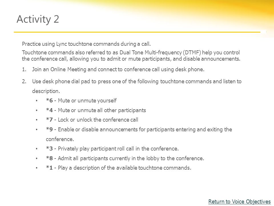 Activity 2 Practice using Lync touchtone commands during a call.