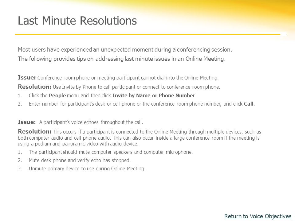 Last Minute Resolutions Most users have experienced an unexpected moment during a conferencing session.