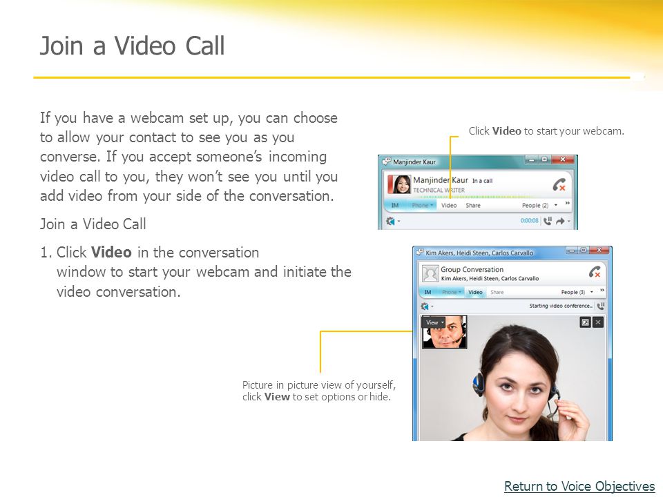 Join a Video Call Return to Voice Objectives Click Video to start your webcam.