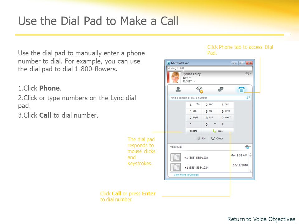 Use the Dial Pad to Make a Call Use the dial pad to manually enter a phone number to dial.