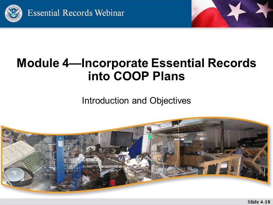 Module 4—Incorporate Essential Records into COOP Plans Introduction and Objectives Slide 4-18