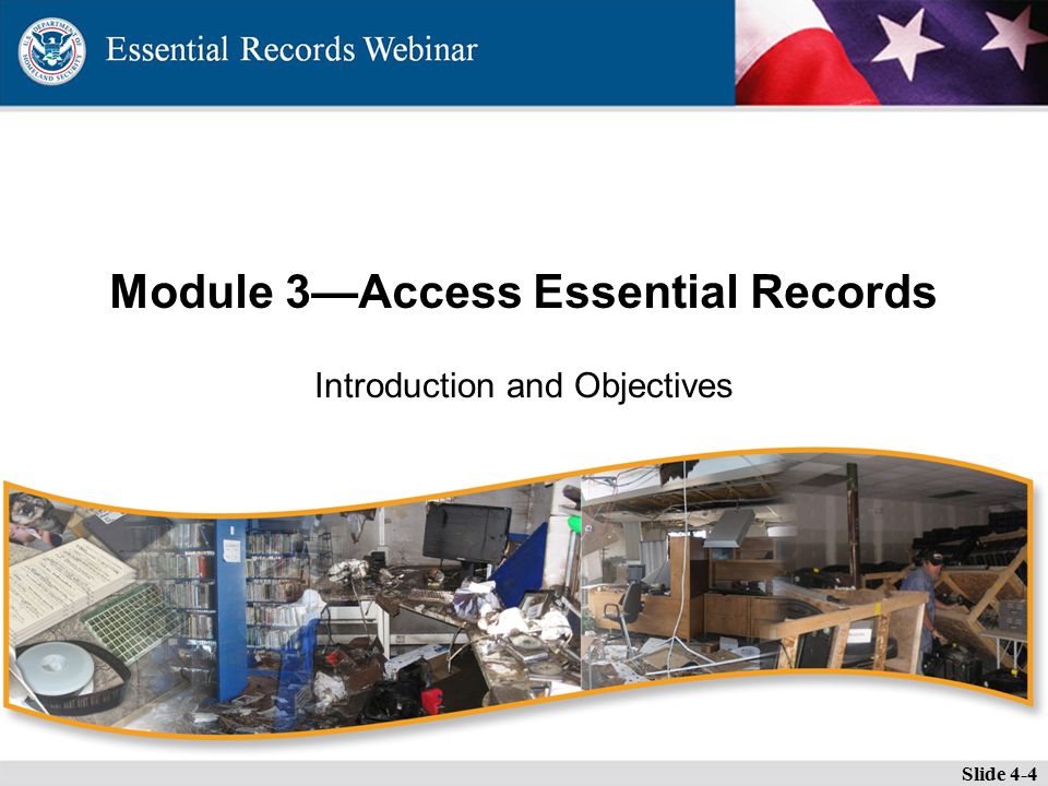 Module 3—Access Essential Records Introduction and Objectives Slide 4-4