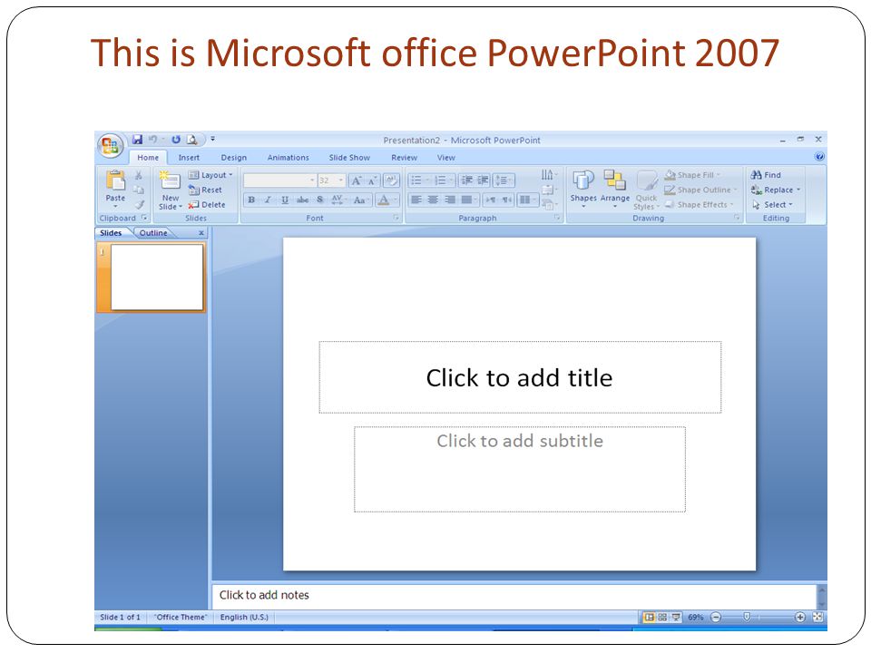 This is Microsoft office PowerPoint 2007