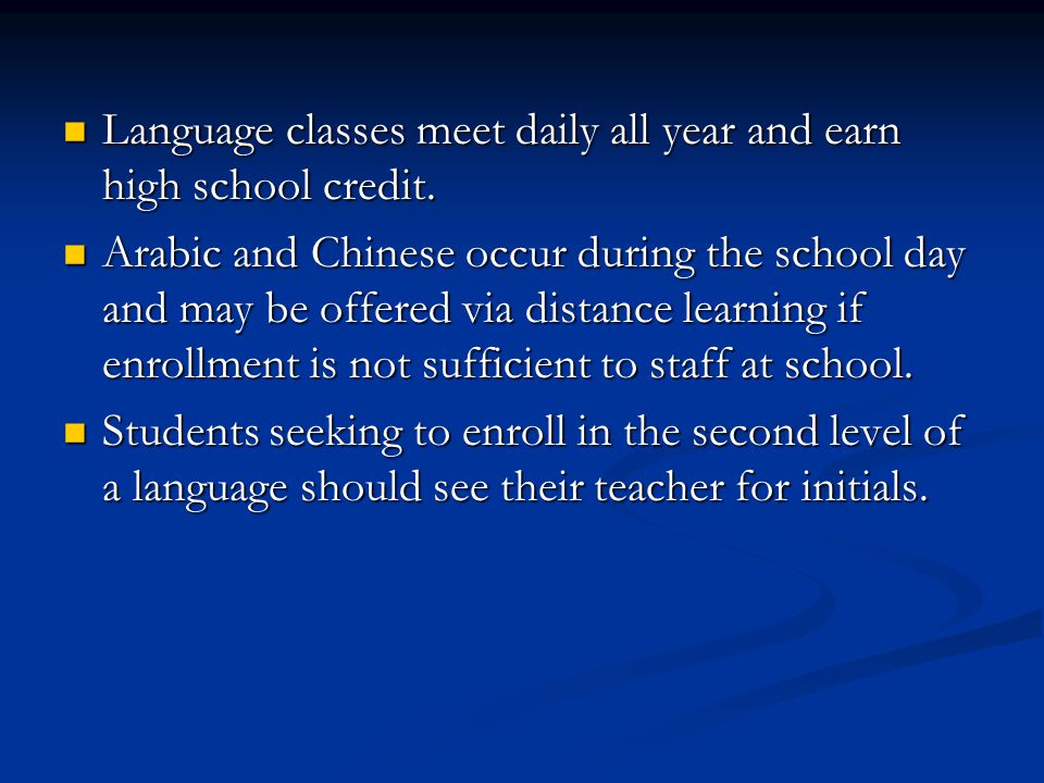 Language classes meet daily all year and earn high school credit.