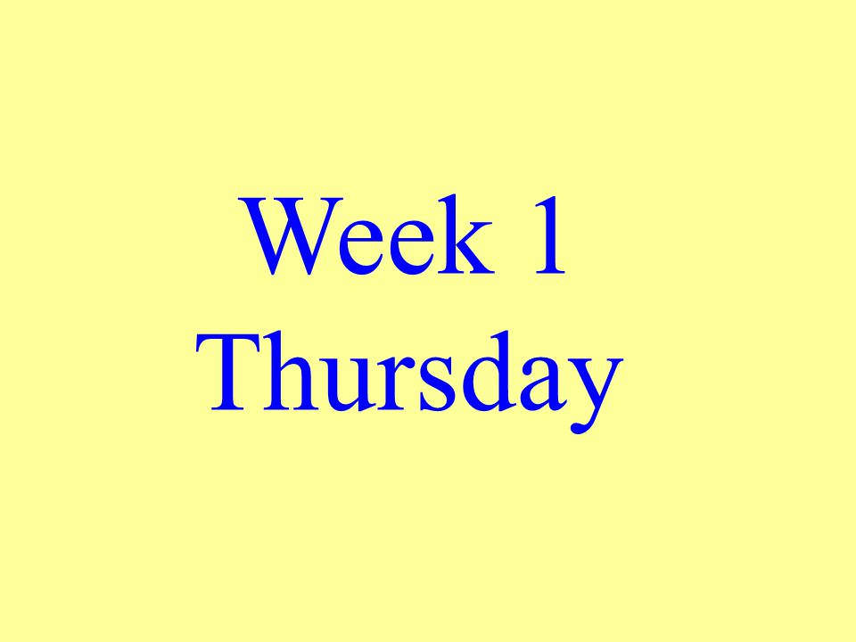 Week 1 Thursday