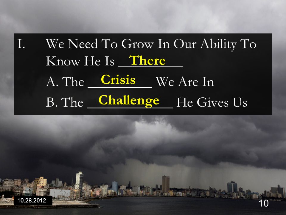 I.We Need To Grow In Our Ability To Know He Is _________ A.