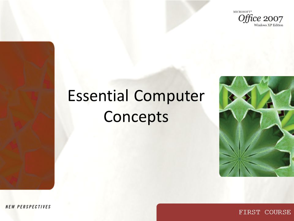 FIRST COURSE Essential Computer Concepts