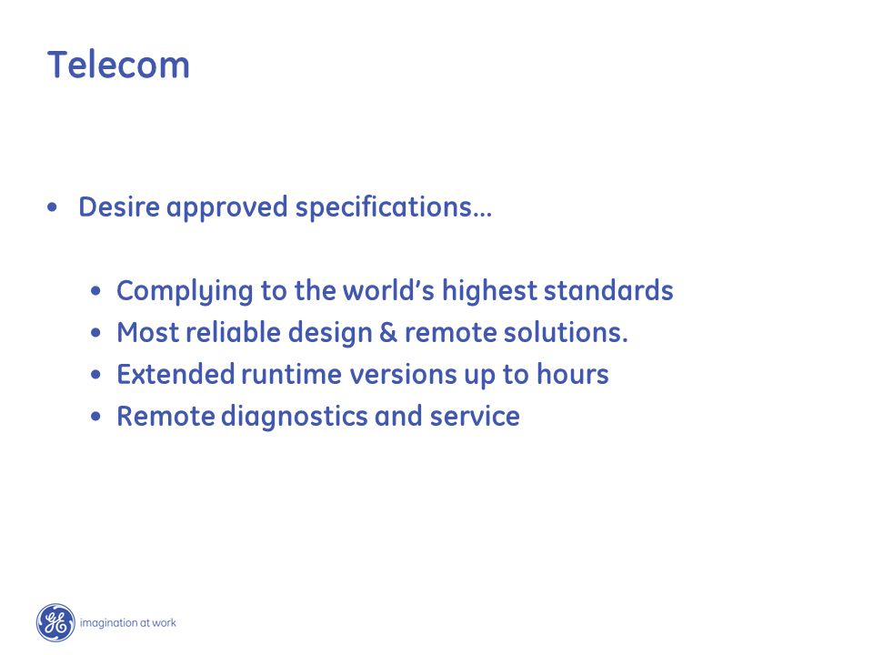Telecom Desire approved specifications… Complying to the world’s highest standards Most reliable design & remote solutions.