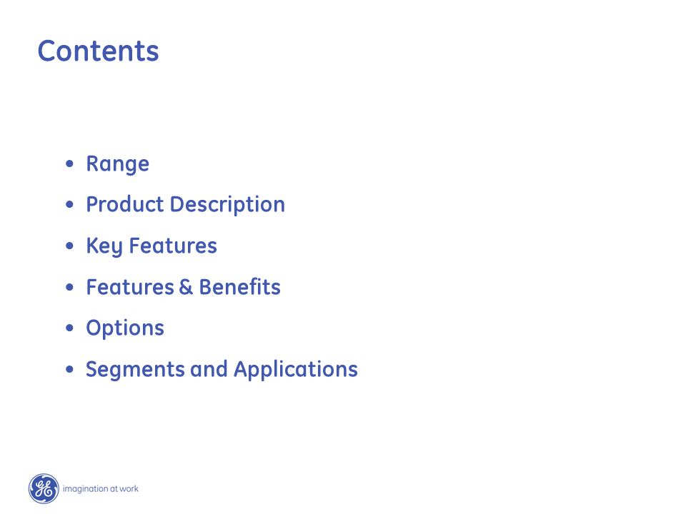 Range Product Description Key Features Features & Benefits Options Segments and Applications Contents