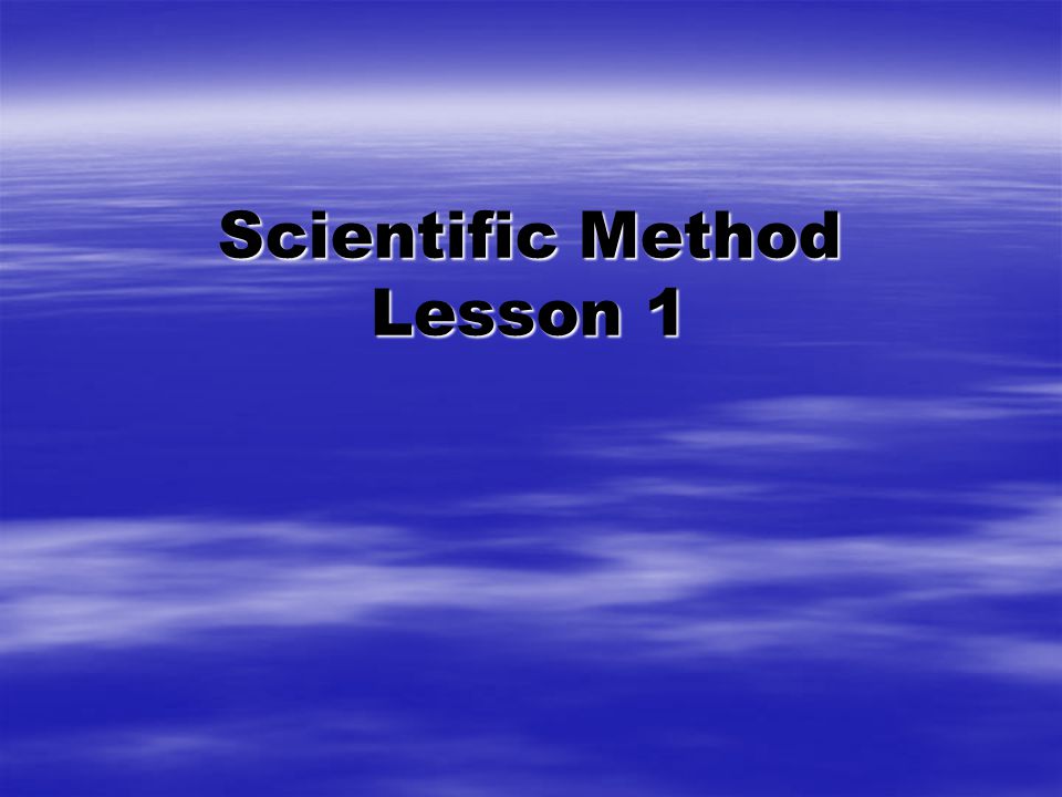 Scientific Method Lesson 1
