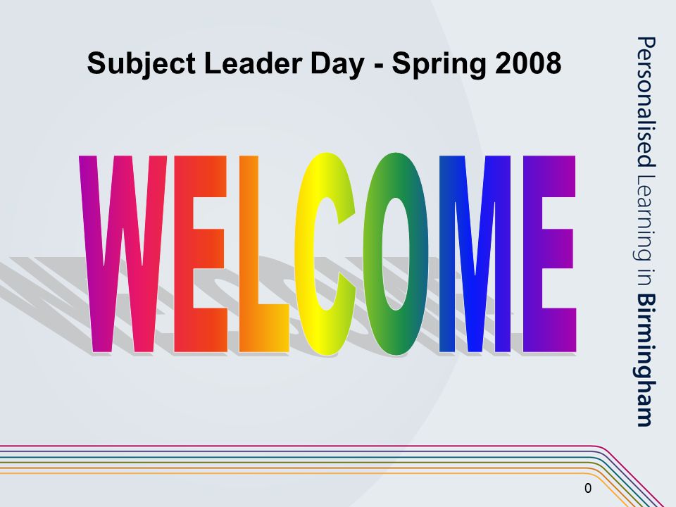 0 Subject Leader Day - Spring 2008