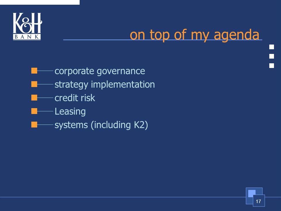 17 on top of my agenda corporate governance strategy implementation credit risk Leasing systems (including K2)