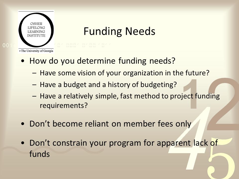 Funding Needs How do you determine funding needs.