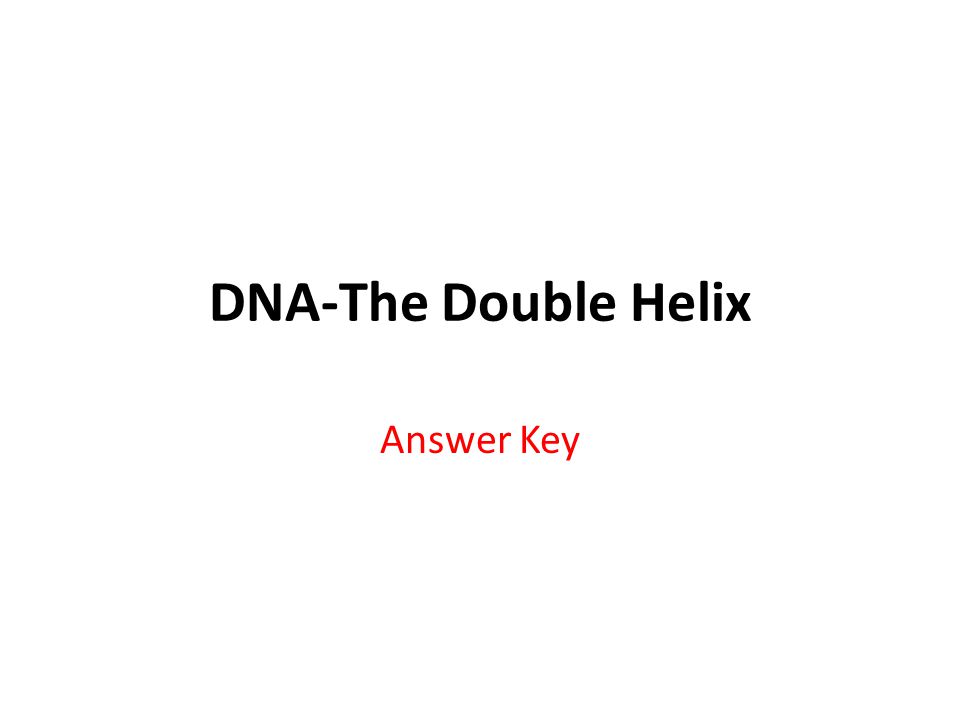 Worksheets Dna The Double Helix Worksheet Answer dna the double helix answer key 1 write out full name for key