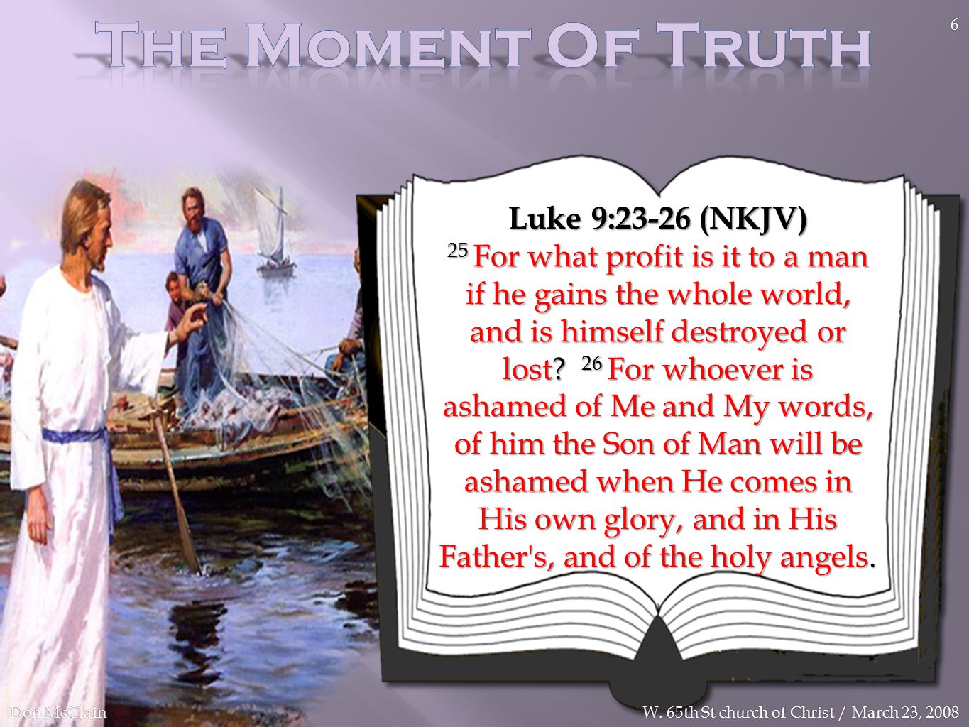 Luke 9:23-26 (NKJV) 25 For what profit is it to a man if he gains the whole world, and is himself destroyed or lost.
