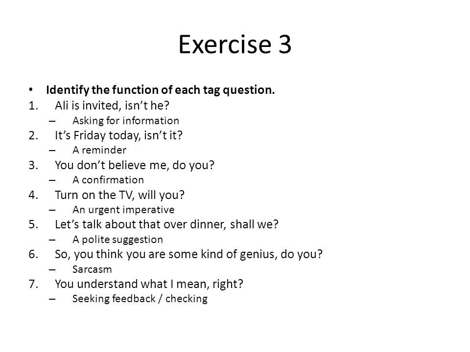 Exercise 3 Identify the function of each tag question.